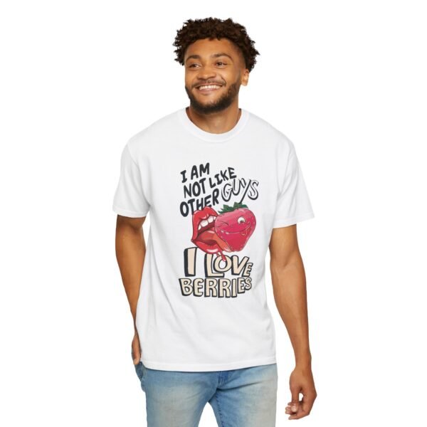 I Am Not Like Other Guys, I Love Berries | Fruit Love Tee | Funny Unisex T-Shirt, Cute Berry Graphic, Trendy Summer Wardrobe, Birthday Gift, Casual Vibe - Image 3