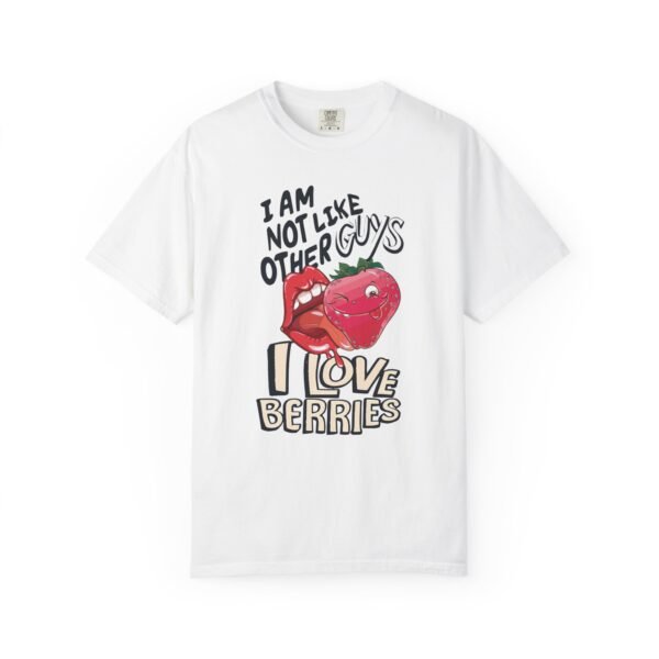 I Am Not Like Other Guys, I Love Berries | Fruit Love Tee | Funny Unisex T-Shirt, Cute Berry Graphic, Trendy Summer Wardrobe, Birthday Gift, Casual Vibe