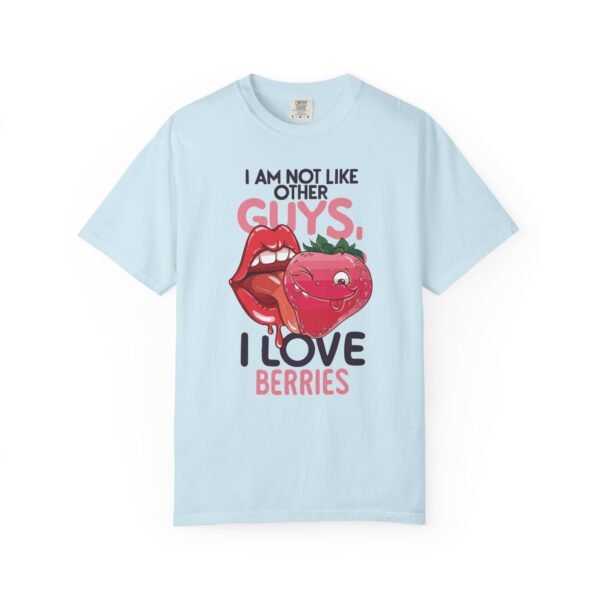 I Am Not Like Other Guys, I Love Berries | Fruit Love Tee | Funny Unisex T-Shirt, Cute Berry Graphic, Trendy Summer Wardrobe, Birthday Gift, Casual Vibe - Image 9