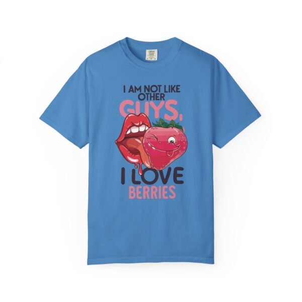 I Am Not Like Other Guys, I Love Berries | Fruit Love Tee | Funny Unisex T-Shirt, Cute Berry Graphic, Trendy Summer Wardrobe, Birthday Gift, Casual Vibe - Image 13