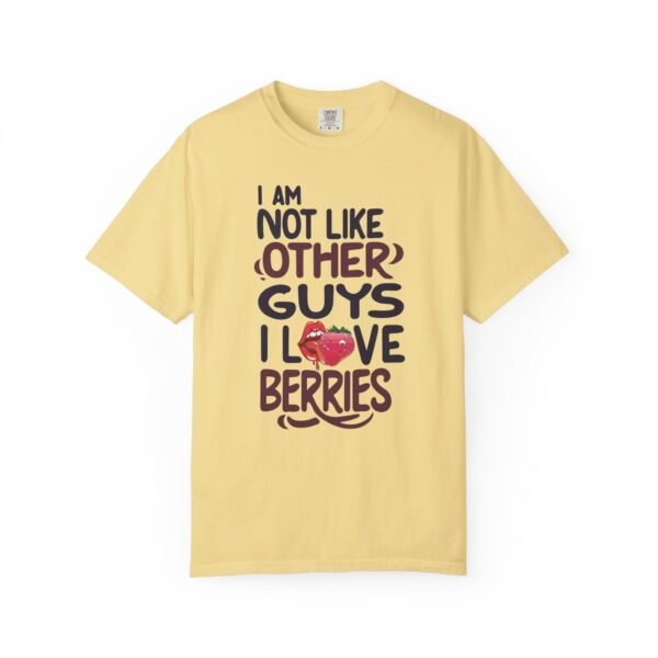 I Am Not Like Other Guys, I Love Berries | Fruit Love Tee | Funny Unisex T-Shirt, Cute Berry Graphic, Trendy Summer Wardrobe, Birthday Gift, Casual Vibe - Image 5