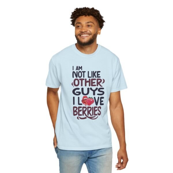 I Am Not Like Other Guys, I Love Berries | Fruit Love Tee | Funny Unisex T-Shirt, Cute Berry Graphic, Trendy Summer Wardrobe, Birthday Gift, Casual Vibe - Image 11