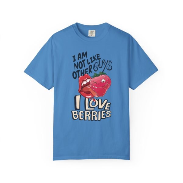 I Am Not Like Other Guys, I Love Berries | Fruit Love Tee | Funny Unisex T-Shirt, Cute Berry Graphic, Trendy Summer Wardrobe, Birthday Gift, Casual Vibe - Image 13