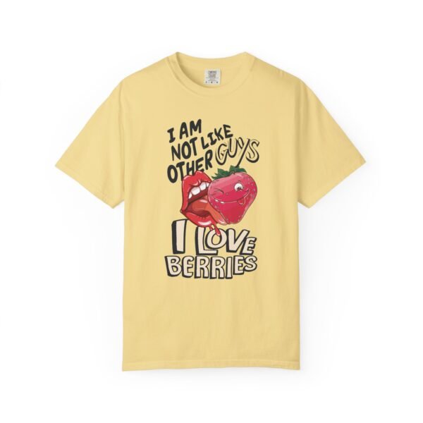 I Am Not Like Other Guys, I Love Berries | Fruit Love Tee | Funny Unisex T-Shirt, Cute Berry Graphic, Trendy Summer Wardrobe, Birthday Gift, Casual Vibe - Image 5