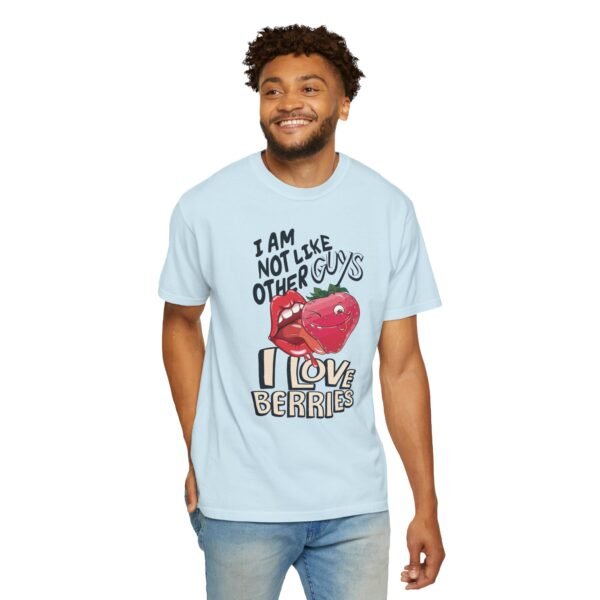 I Am Not Like Other Guys, I Love Berries | Fruit Love Tee | Funny Unisex T-Shirt, Cute Berry Graphic, Trendy Summer Wardrobe, Birthday Gift, Casual Vibe - Image 11