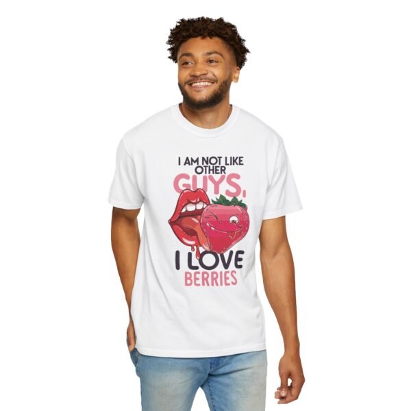I Am Not Like Other Guys, I Love Berries | Fruit Love Tee | Funny Unisex T-Shirt, Cute Berry Graphic, Trendy Summer Wardrobe, Birthday Gift, Casual Vibe - Image 3